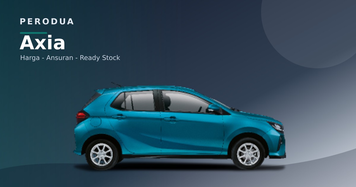 Axia model image for price and variant guidance Perodua Axia 2026 dalam paparan model untuk semakan varian dan harga